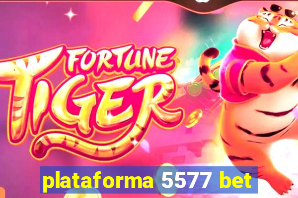 plataforma 5577 bet